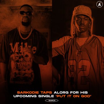 Download: Sarkodie – Put It On God Ft. Alor G